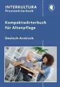 Kompaktwörterbuch für Altenpflege / Kompaktwörterbuch für Altenpflege Deutsch-Arabisch