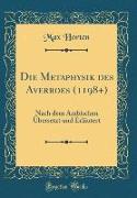 Die Metaphysik des Averroes (1198+)
