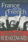 France and the French: A Modern History