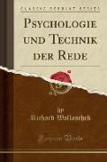 Psychologie und Technik der Rede (Classic Reprint)