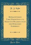Betrachtungen Über Majestäten und Majestäts-Beleidigungen der Römischen Kaiserzeit (Classic Reprint)