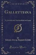 Gallettiana: Ergötzlich Und Nachdenklich Zu Lesen (Classic Reprint)