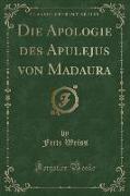 Die Apologie des Apulejus von Madaura (Classic Reprint)