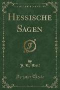 Hessische Sagen (Classic Reprint)