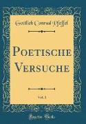Poetische Versuche, Vol. 1 (Classic Reprint)