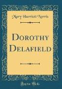 Dorothy Delafield (Classic Reprint)