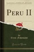 Peru II (Classic Reprint)