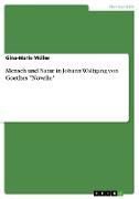 Mensch und Natur in Johann Wolfgang von Goethes "Novelle"