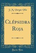 Clépsidra Roja (Classic Reprint)