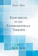 Einführung in die Experimentelle Therapie (Classic Reprint)