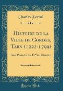 Histoire de la Ville de Cordes, Tarn (1222-1799)