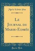 Le Journal de Marie-Edmée (Classic Reprint)