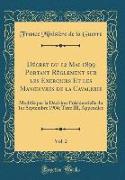 Décret du 12 Mai 1899 Portant Règlement sur les Exercices Et les Manoeuvres de la Cavalerie, Vol. 2