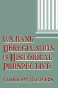 U.S. Bank Deregulation in Historical Perspective