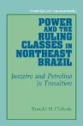 Power and the Ruling Classes in Northeast Brazil