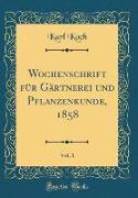 Wochenschrift für Gärtnerei und Pflanzenkunde, 1858, Vol. 1 (Classic Reprint)