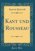 Kant und Rousseau (Classic Reprint)