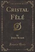 Cristal Fêlé (Classic Reprint)