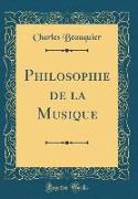 Philosophie de la Musique (Classic Reprint)