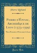 Pierre d'Épinac, Archerêque de Lyon (1573-1599)