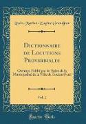 Dictionnaire de Locutions Proverbiales, Vol. 2