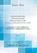 Encyklopädie der Mathematischen Wissenschaften, mit Einschluss Ihrer Anwendungen, Vol. 1