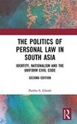 The Politics of Personal Law in South Asia