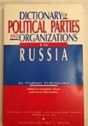 Dictionary of Political Parties and Organizations in Russia