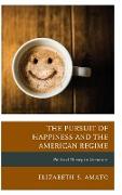 The Pursuit of Happiness and the American Regime
