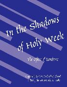 In the Shadows of Holy Week