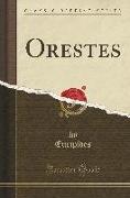 Orestes (Classic Reprint)