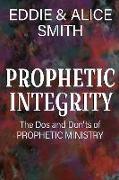 Prophetic Integrity: The DOS and Dont's of Prophetic Ministry