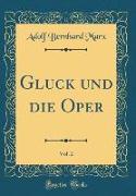 Gluck und die Oper, Vol. 2 (Classic Reprint)