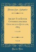 Archiv Für Kunde Österreichischer Geschichts-Quellen, 1863, Vol. 28