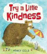 Try a Little Kindness: A Guide to Being Better