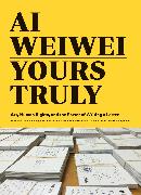 AI Weiwei: Yours Truly