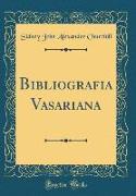 Bibliografia Vasariana (Classic Reprint)