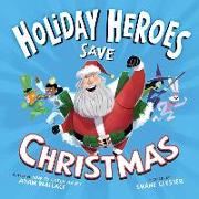 The Holiday Heroes Save Christmas