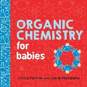 ORGANIC CHEMISTRY FOR BABIES