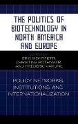 The Politics of Biotechnology in North America and Europe