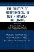 The Politics of Biotechnology in North America and Europe