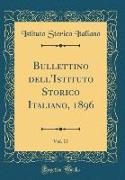 Bullettino dell'Istituto Storico Italiano, 1896, Vol. 17 (Classic Reprint)