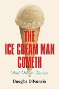 The Ice Cream Man Cometh and Other Stories