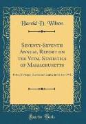 Seventy-Seventh Annual Report on the Vital Statistics of Massachusetts