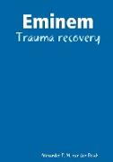 Eminem - Trauma Recovery