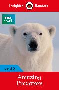 Ladybird Readers Level 6 - BBC Earth - Amazing Predators (ELT Graded Reader )