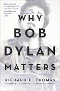 Why Bob Dylan Matters