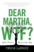 Dear Martha, Wtf?