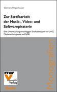 Zur Strafbarkeit der Musik-, Video- und Softwarepiraterie