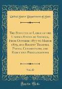 The Statutes at Large of the United States of America, From October 1877 to March 1879, and Recent Treaties, Postal Conventions, and Executive Proclamations, Vol. 20 (Classic Reprint)